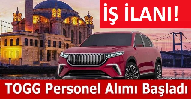 TOGG personel alımı başvuru süreci, iş ilanları