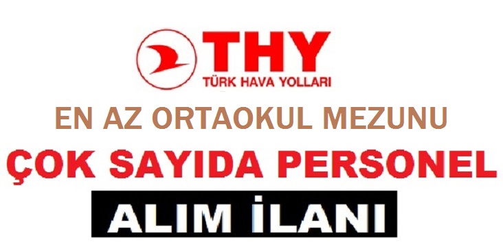 Türk Hava Yolları “THY” tarafından (Turkish Technic) bünyesinde GÜNCEL personel alımı il ilanları